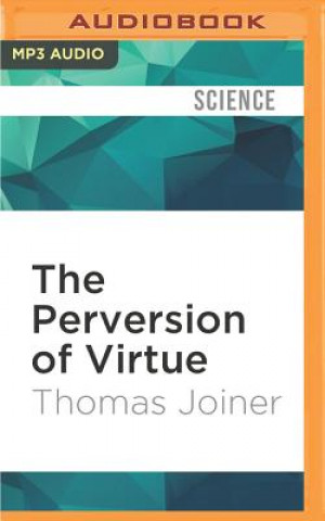 Digital The Perversion of Virtue: Understanding Murder-Suicide Thomas Joiner