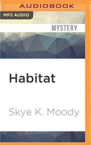 Digital Habitat Skye K. Moody