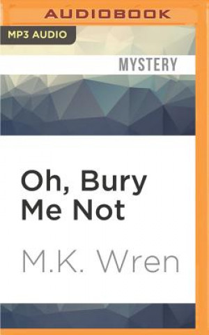 Digital Oh, Bury Me Not M. K. Wren