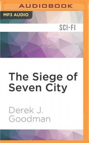 Digital The Siege of Seven City Derek J. Goodman