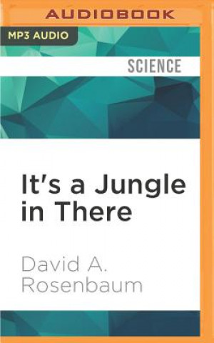 Digital It's a Jungle in There: How Competition and Cooperation in the Brain Shape the Mind David A. Rosenbaum