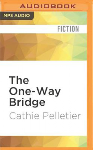 Digital The One-Way Bridge Cathie Pelletier