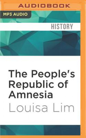 Digital The People's Republic of Amnesia: Tiananmen Revisited Louisa Lim