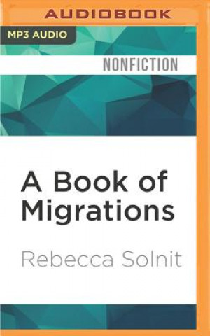 Audio A Book of Migrations Rebecca Solnit