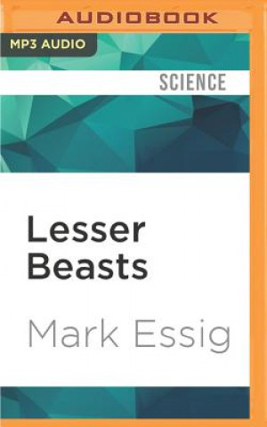 Digital Lesser Beasts: A Snout-To-Tail History of the Humble Pig Mark Essig