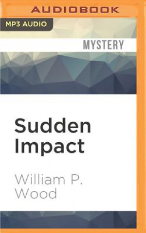 Digital Sudden Impact William P. Wood