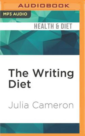 Digital The Writing Diet: Write Yourself Right-Size Julia Cameron