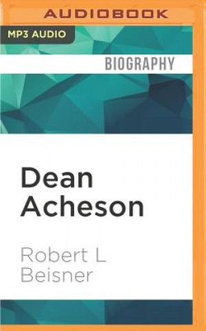 Digital Dean Acheson: A Life in the Cold War Robert L. Beisner