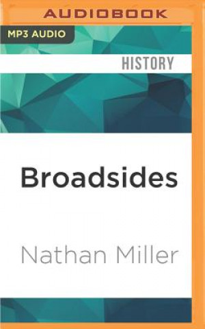 Audio Broadsides: The Age of Fighting Sail, 1775-1815 Nathan Miller