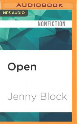 Digital Open: Love, Sex, and Life in an Open Marriage Jenny Block