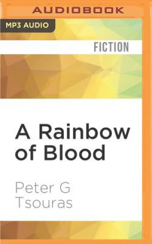 Digital A Rainbow of Blood: The Union in Peril Peter G. Tsouras