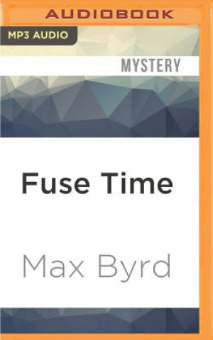 Digital Fuse Time Max Byrd