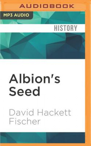 Digital Albion's Seed: Four British Folkways in America, Vol. 1 David Hackett Fischer