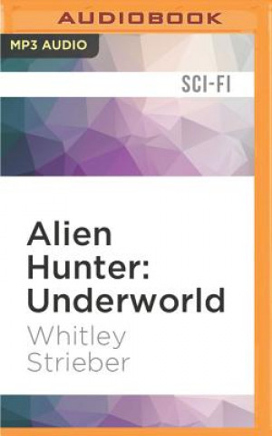 Digital Alien Hunter: Underworld Whitley Strieber