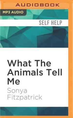 Digital What the Animals Tell Me Sonya Fitzpatrick