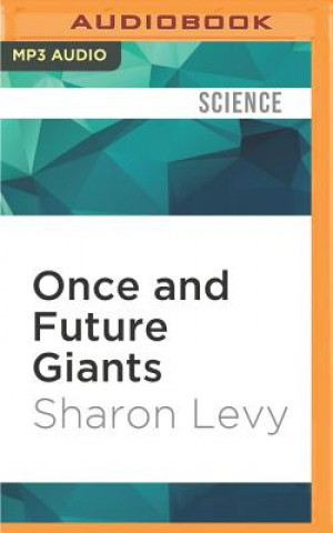 Digital Once and Future Giants: What Ice Age Extinctions Tell Us about the Fate of Earth's Largest Animals Sharon Levy