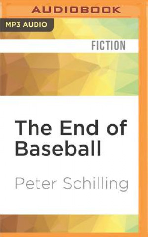 Digital The End of Baseball Peter Schilling