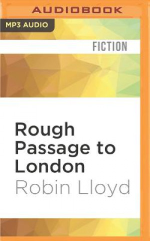 Digital Rough Passage to London: A Sea Captain's Tale Robin Lloyd