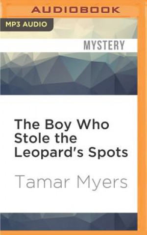 Digital The Boy Who Stole the Leopard's Spots Tamar Myers