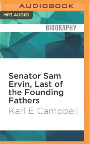 Digital Senator Sam Ervin, Last of the Founding Fathers Karl E. Campbell