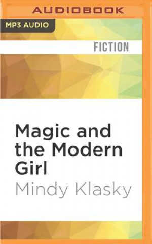 Digital Magic and the Modern Girl Mindy Klasky