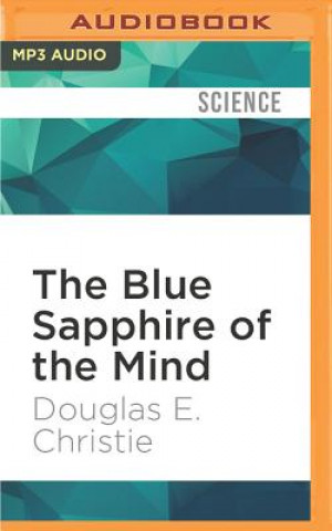 Digital The Blue Sapphire of the Mind: Notes for a Contemplative Ecology Douglas E. Christie