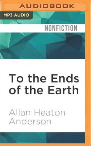 Digital To the Ends of the Earth: Pentecostalism and the Transformation of World Christianity Allan Heaton Anderson