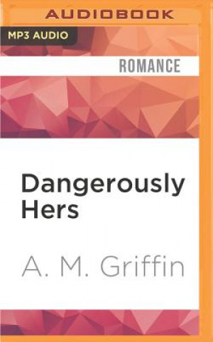 Digital Dangerously Hers A. M. Griffin