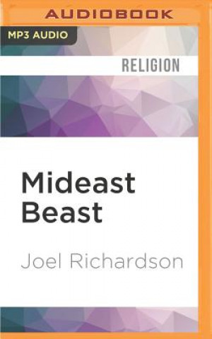Digital Mideast Beast: The Scriptural Case for an Islamic Antichrist Joel Richardson