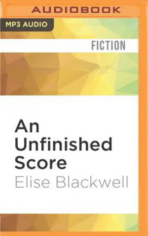 Digital An Unfinished Score Elise Blackwell