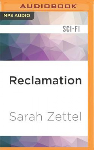 Digital Reclamation Sarah Zettel