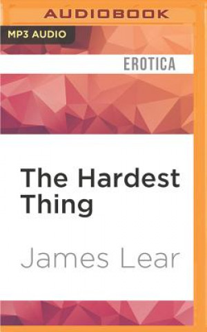 Digital The Hardest Thing: A Dan Stagg Mystery James Lear
