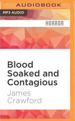 Digital Blood Soaked and Contagious James Crawford