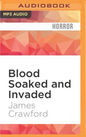 Digital Blood Soaked and Invaded James Crawford