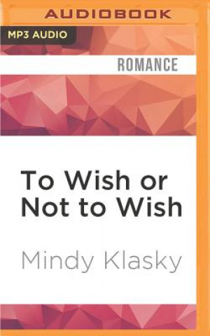 Digital To Wish or Not to Wish Mindy Klasky