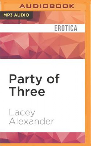 Hanganyagok Party of Three Lacey Alexander