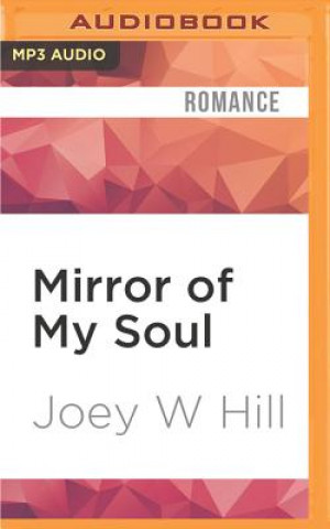 Digital Mirror of My Soul Joey W. Hill