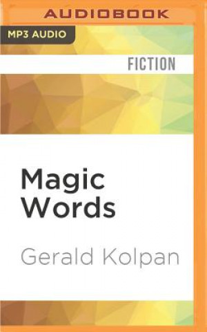 Digital Magic Words: The Tale of a Jewish Boy-Interpreter, the World's Most Estimable Magician, a Murderous Harlot, and America's Greatest Gerald Kolpan