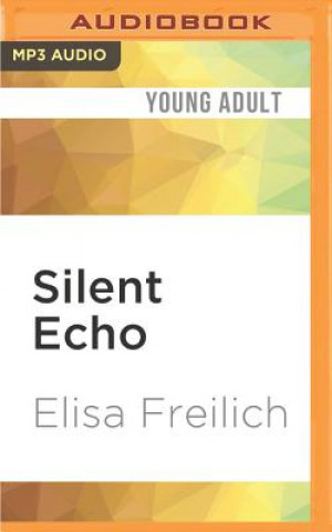 Digital Silent Echo: A Siren's Tale Elisa Freilich