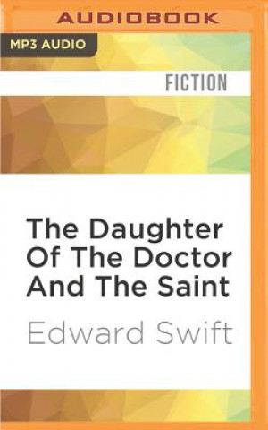 Digital The Daughter of the Doctor and the Saint Edward Swift