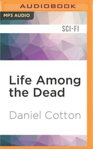 Digital Life Among the Dead Daniel Cotton