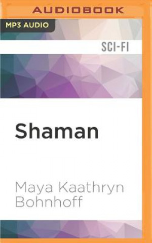 Digital Shaman: The Adventures of Rhys Llewellyn Maya Kaathryn Bohnhoff