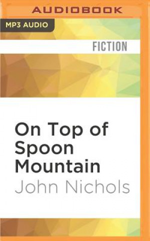 Digital On Top of Spoon Mountain John Nichols