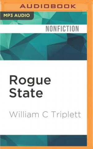 Digital Rogue State: How a Nuclear North Korea Threatens America William C. Triplett