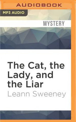Digital The Cat, the Lady, and the Liar Leann Sweeney