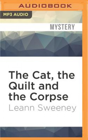 Digital The Cat, the Quilt and the Corpse Leann Sweeney