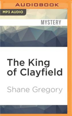 Digital The King of Clayfield Shane Gregory