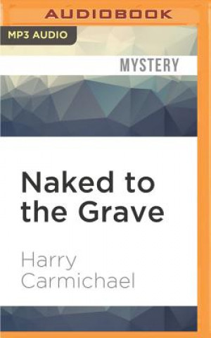 Digital Naked to the Grave Harry Carmichael