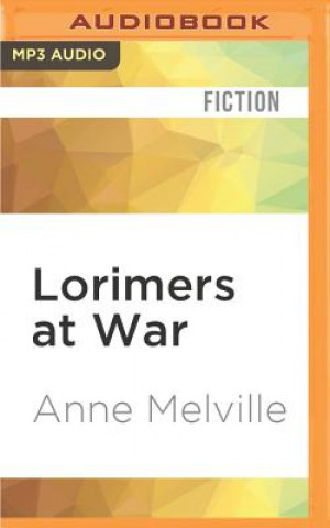 Digital Lorimers at War Anne Melville