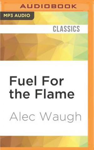 Digital Fuel for the Flame Alec Waugh